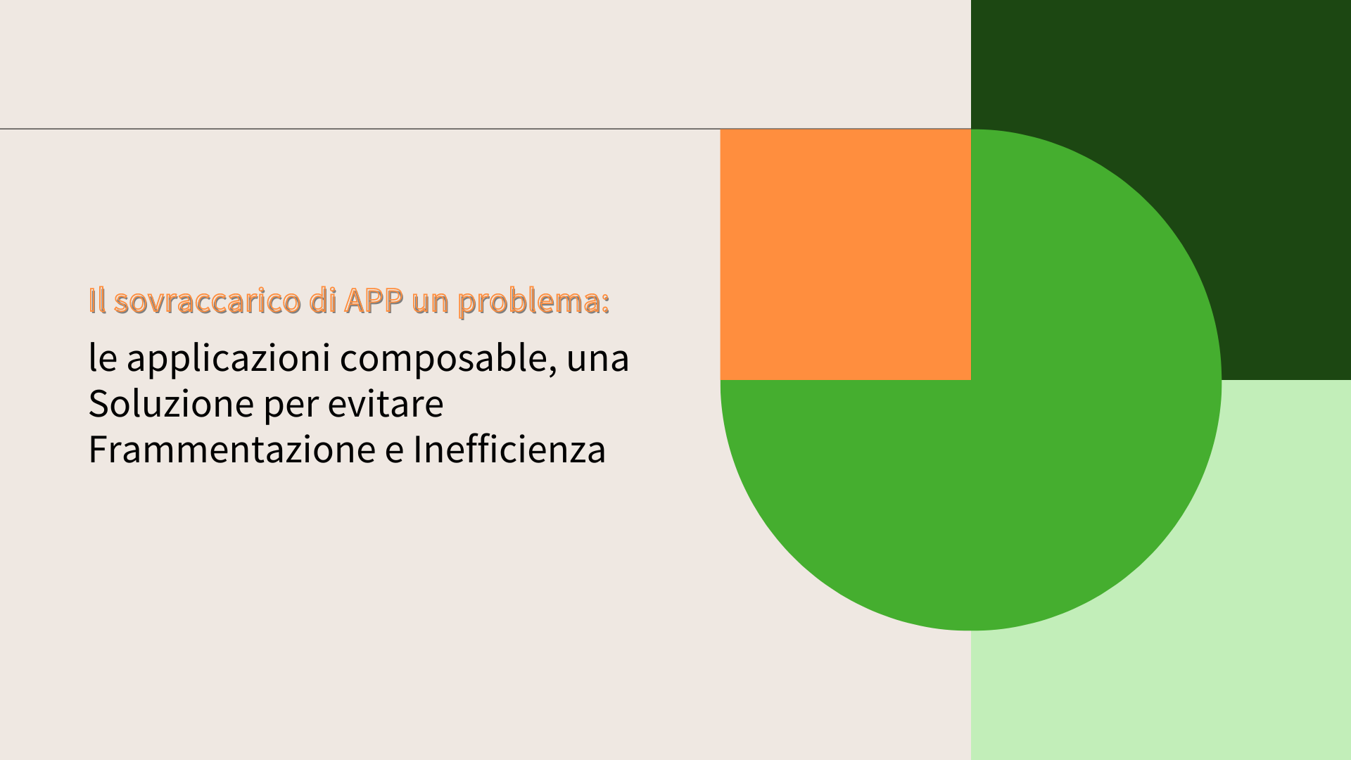 Il sovraccarico di APP un problema le applicazioni composable una Soluzione per evitare Frammentazione e Inefficienza (titolo con forme geometriche per dare l'idea di componibilità)